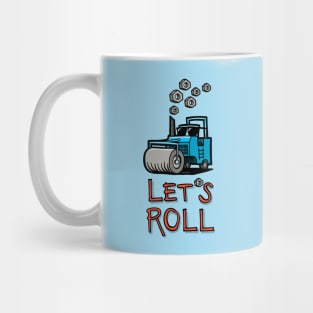 Let's Roll, Steamroller! Mug